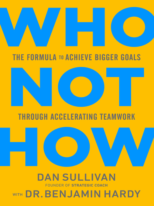 Title details for Who Not How by Dan Sullivan - Wait list